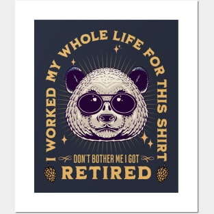 Cool Panda design quoted I Worked my Whole Life For This Tee, Retired 2022 Posters and Art